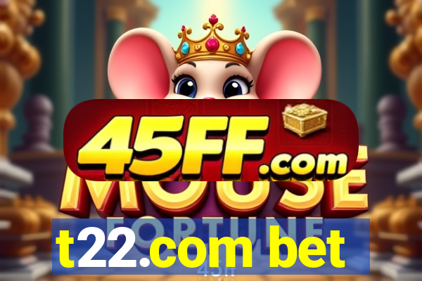 t22.com bet